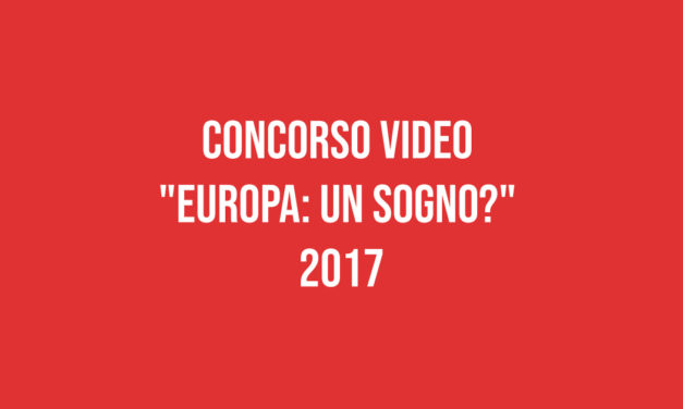 Concorso video “Europa: un sogno?” 2017