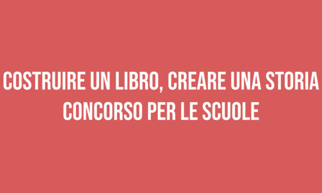 Costruire un libro, Creare una storia  Concorso per le scuole