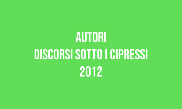 Autori – Discorsi sotto i Cipressi 2012