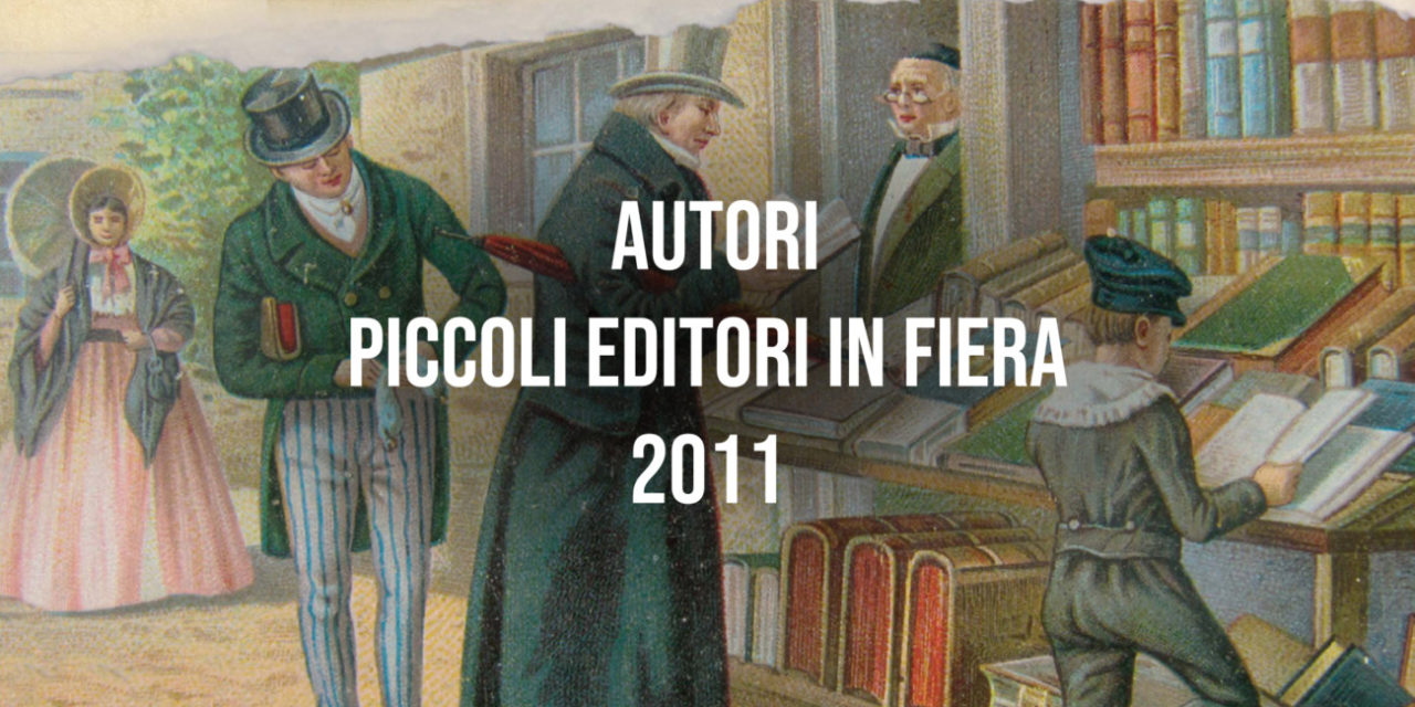 Autori – Piccoli Editori in Fiera 2011