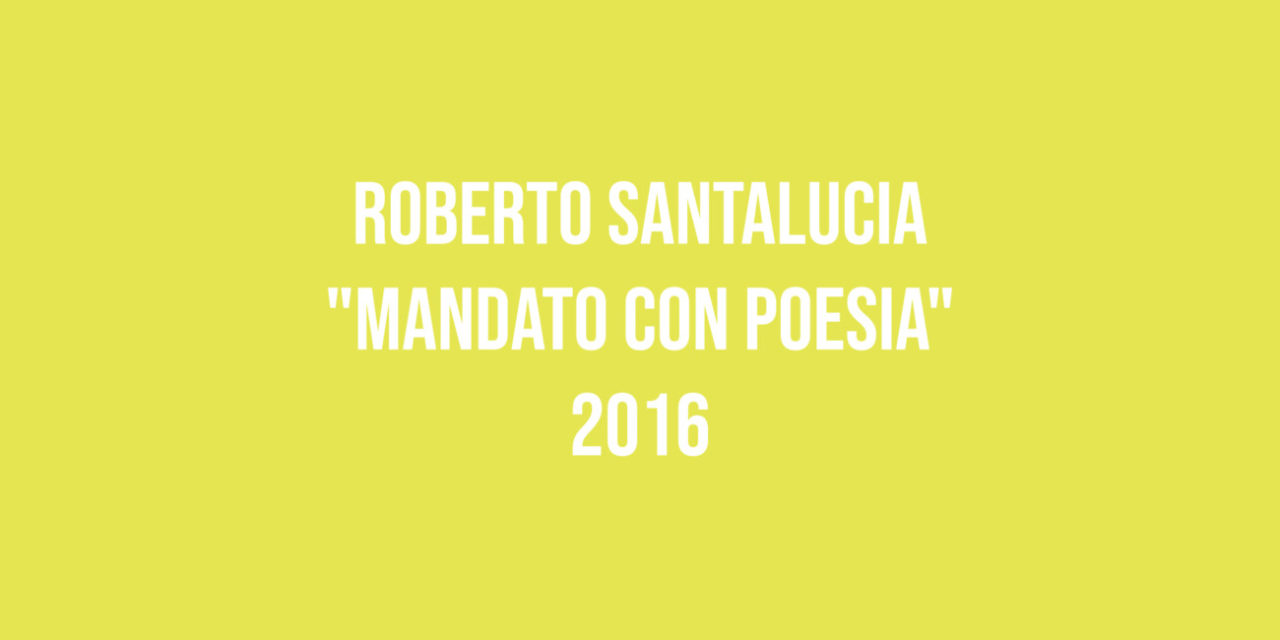 Roberto Santalucia “Mandato con poesia” 2016