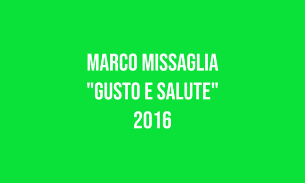 Marco Missaglia  “Gusto e Salute”  2016