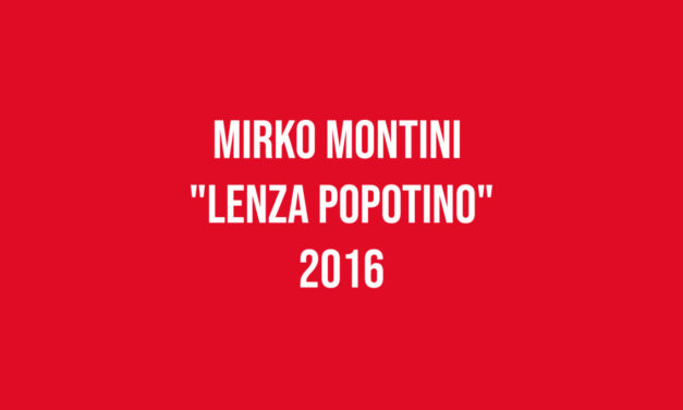 Mirko Montini “Lenza Popotino” 2016