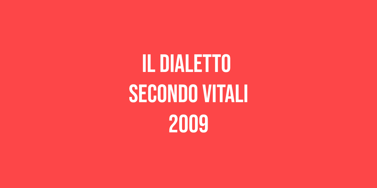 Il Dialetto secondo Vitali – 2009