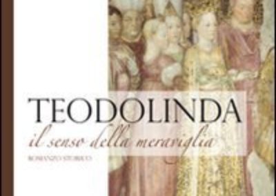 Teodolinda, il senso della meraviglia - Edizioni Bellavite