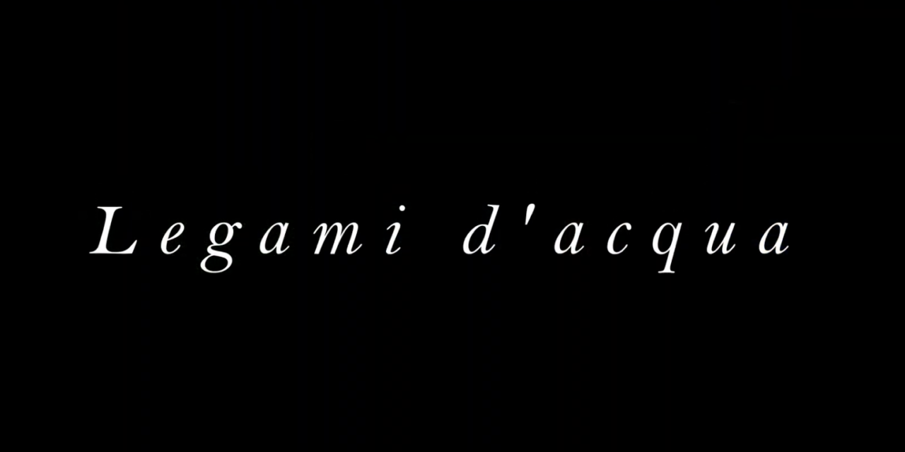 Legami D’acqua – Trailer